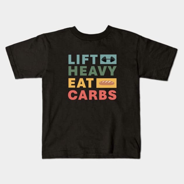 Lift Heavy Eat Carbs - Strength Training Kids T-Shirt by m&a designs